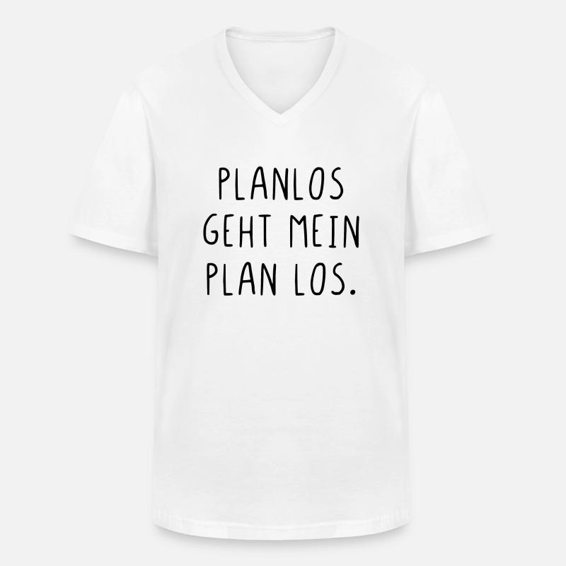 Planlos geht mein Plan los - Männer-T-Shirt mit V-Ausschnitt - Weiß