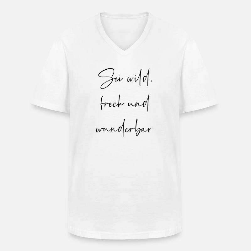 Sei wild frech und wunderbar - Männer-T-Shirt mit V-Ausschnitt - Weiß