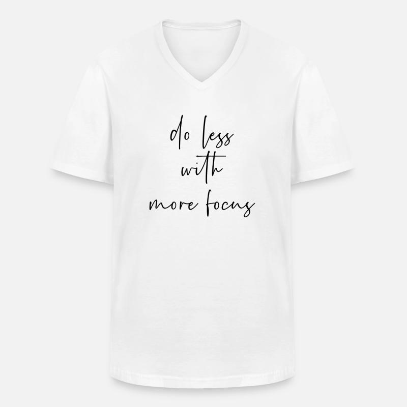 Faire moins avec plus de concentration - T-shirt col V Homme - blanc