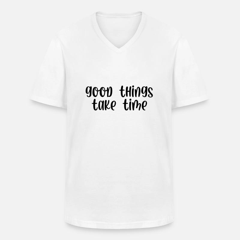 Good things take time - Männer-T-Shirt mit V-Ausschnitt - Weiß