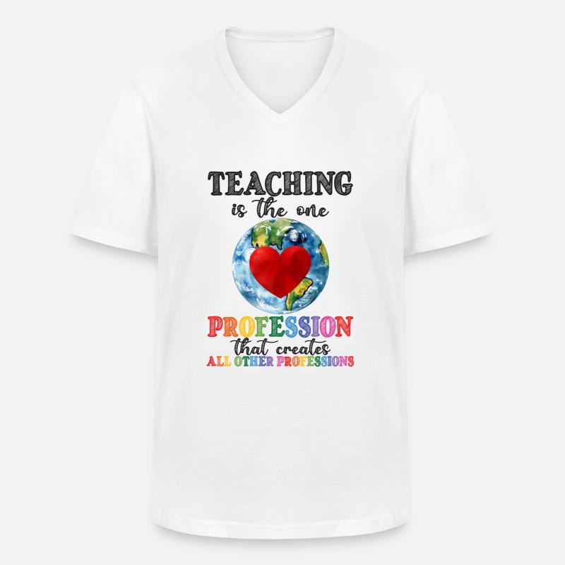 Teaching Creates All Other Professions - Männer-T-Shirt mit V-Ausschnitt - Weiß