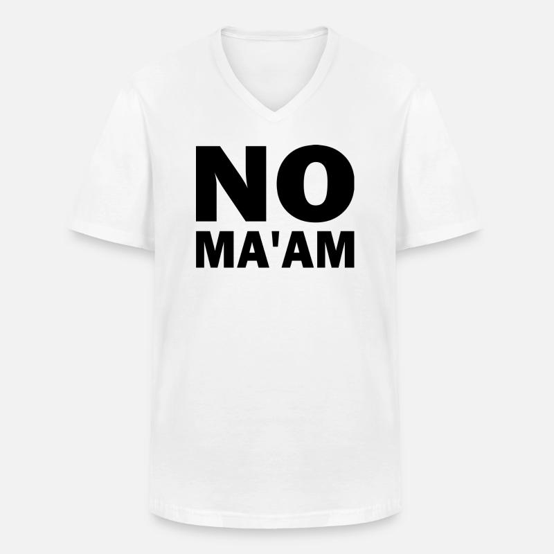 no ma'am - Männer-T-Shirt mit V-Ausschnitt - Weiß