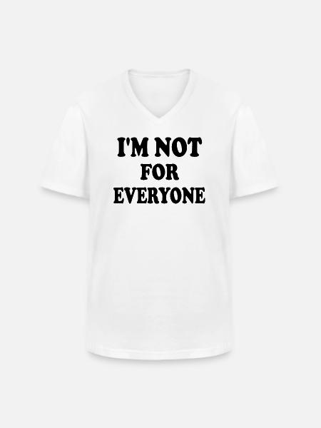 i'm not for everyone - T-shirt col V Homme - blanc