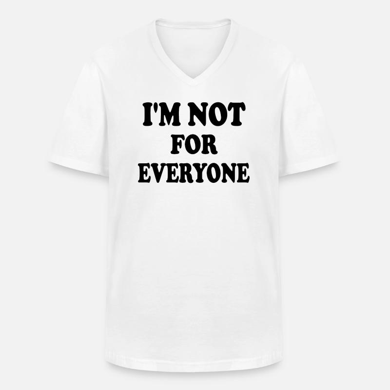 i'm not for everyone - Männer-T-Shirt mit V-Ausschnitt - Weiß