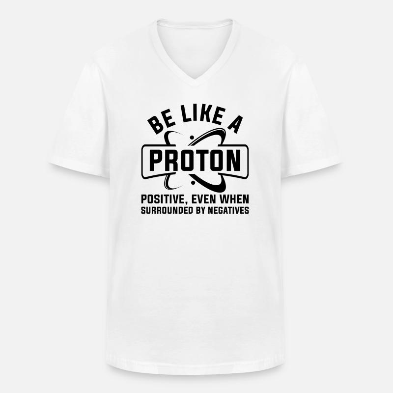 Sei wie ein Proton - Männer-T-Shirt mit V-Ausschnitt - Weiß