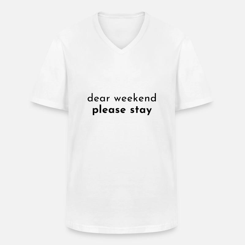 dear weekend please stay - Männer-T-Shirt mit V-Ausschnitt - Weiß