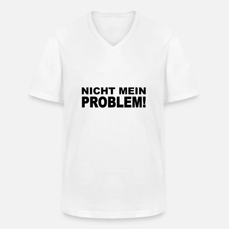 Nicht mein Problem! - Männer-T-Shirt mit V-Ausschnitt - Weiß