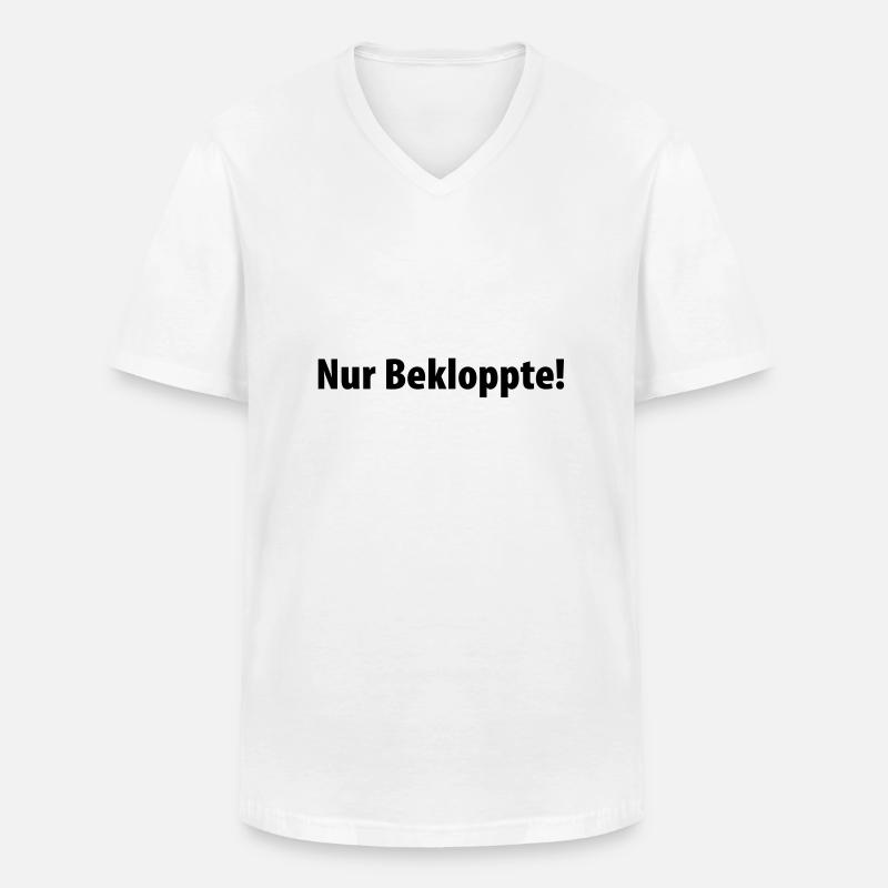 Nur Bekloppte! - Männer-T-Shirt mit V-Ausschnitt - Weiß