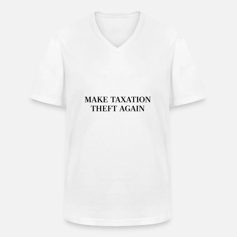 Make Taxation Theft Again - Männer-T-Shirt mit V-Ausschnitt - Weiß