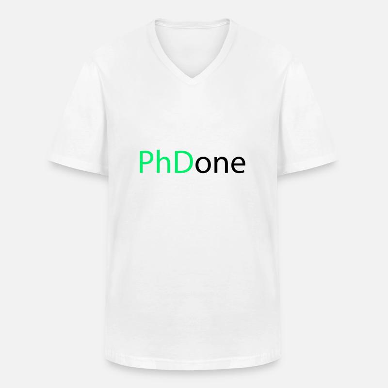 PhD Done Phd Abschluss Geschenk - Männer-T-Shirt mit V-Ausschnitt - Weiß