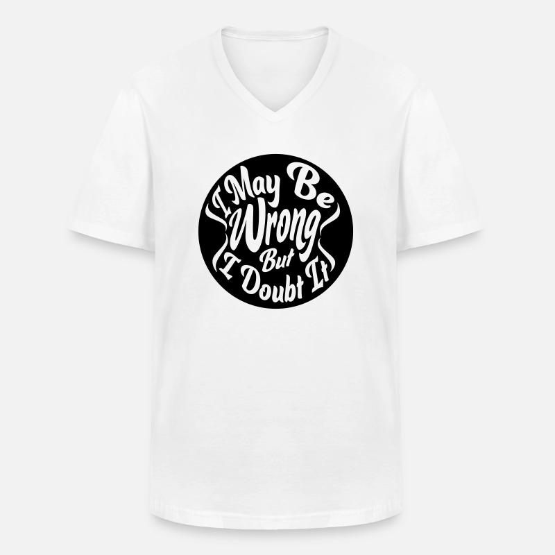 I may be wrong - Männer-T-Shirt mit V-Ausschnitt - Weiß