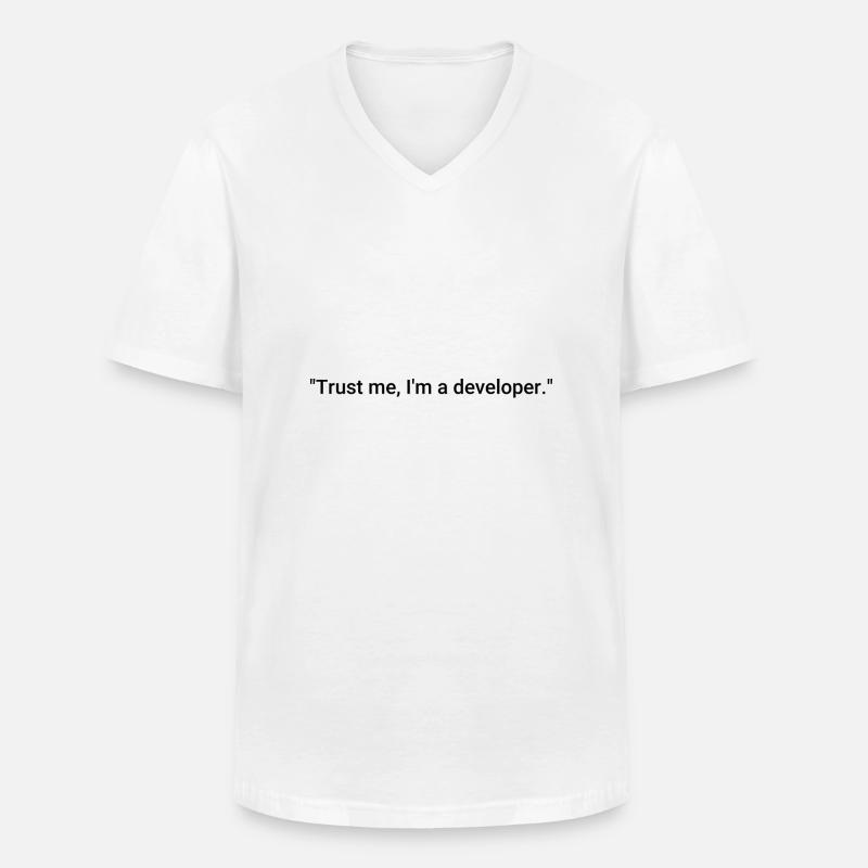 Trust me, I'm a developer. - Männer-T-Shirt mit V-Ausschnitt - Weiß