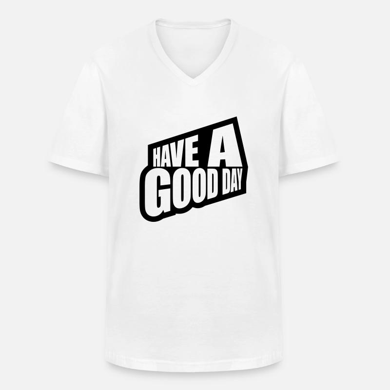 have a good day - Männer-T-Shirt mit V-Ausschnitt - Weiß