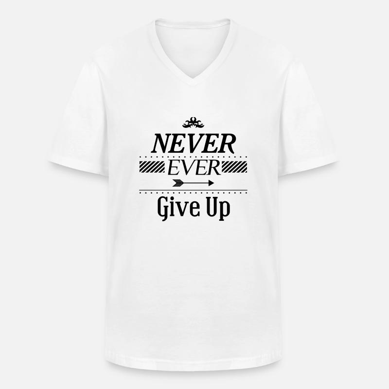 Never ever give up - Männer-T-Shirt mit V-Ausschnitt - Weiß