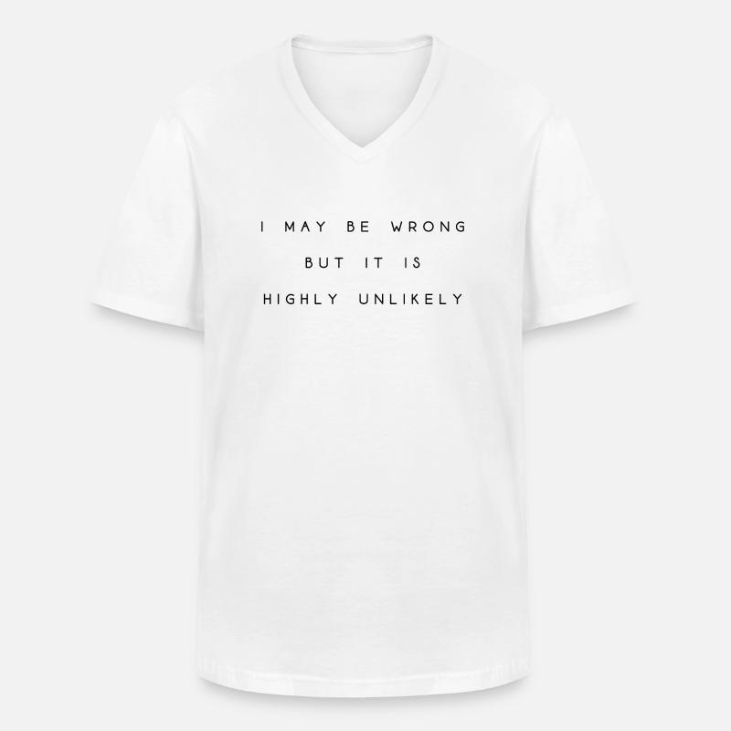 may be wrong lustiger Spruch Party Englisch - Männer-T-Shirt mit V-Ausschnitt - Weiß
