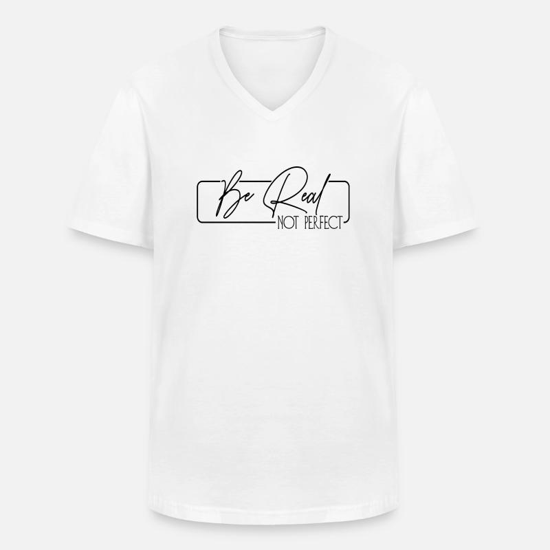 Be Real Not Perfect - Männer-T-Shirt mit V-Ausschnitt - Weiß