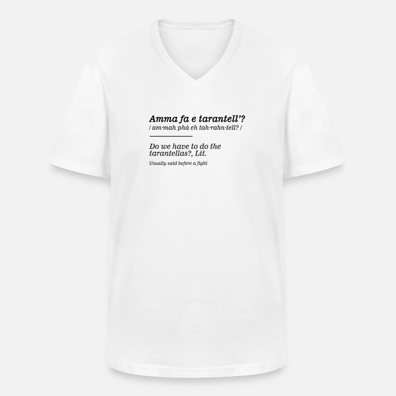 Dizionario napoletano| pt.2 Amma fa e tarantell - Maglietta da uomo classica con scollo a V - bianco