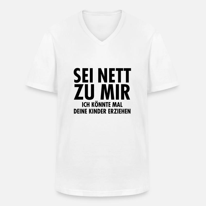 Sei Nett Zu Mir... - Männer-T-Shirt mit V-Ausschnitt - Weiß