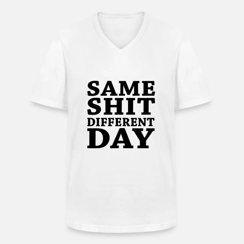 Same shit - Different day - Männer-T-Shirt mit V-Ausschnitt - Weiß