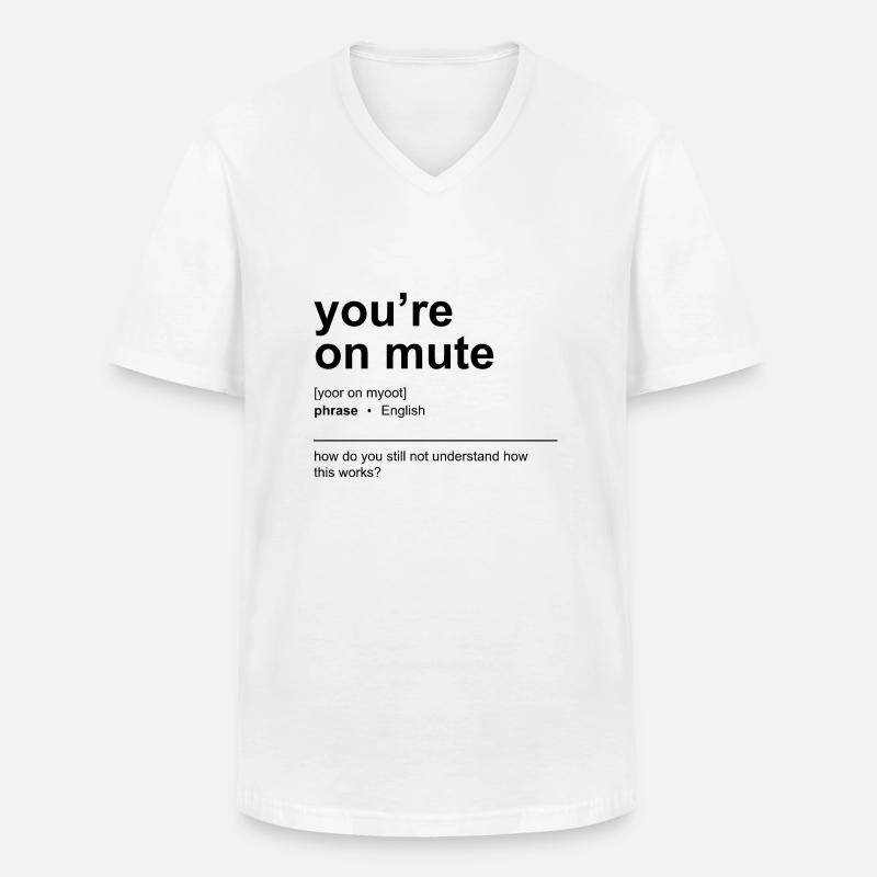 Sie sind stumm geschaltet - Männer-T-Shirt mit V-Ausschnitt - Weiß