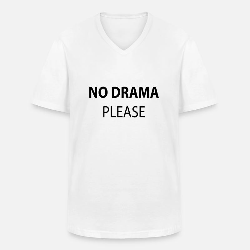 No Drama Please - Männer-T-Shirt mit V-Ausschnitt - Weiß
