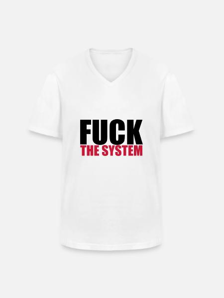 Fuck The System - Men's V-Neck T-Shirt - white