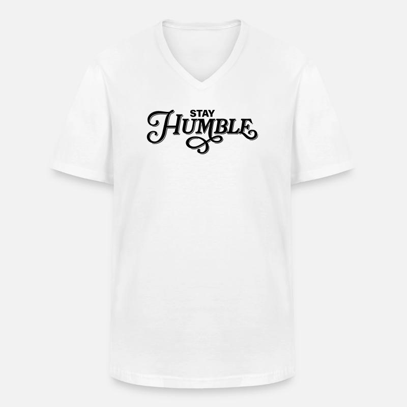 Stay Humble - Männer-T-Shirt mit V-Ausschnitt - Weiß