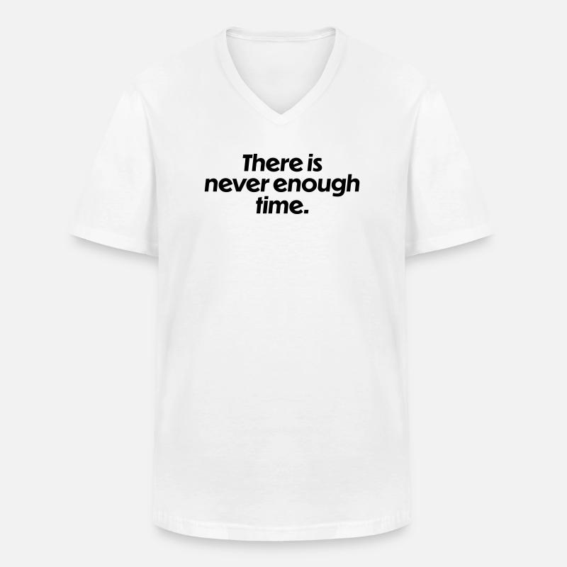 There is never enough time - Männer-T-Shirt mit V-Ausschnitt - Weiß