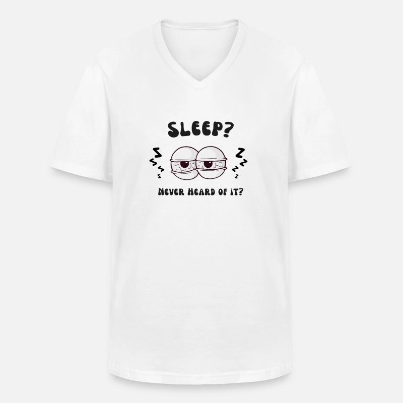 Schlaf? Noch nie gehört. - Männer-T-Shirt mit V-Ausschnitt - Weiß