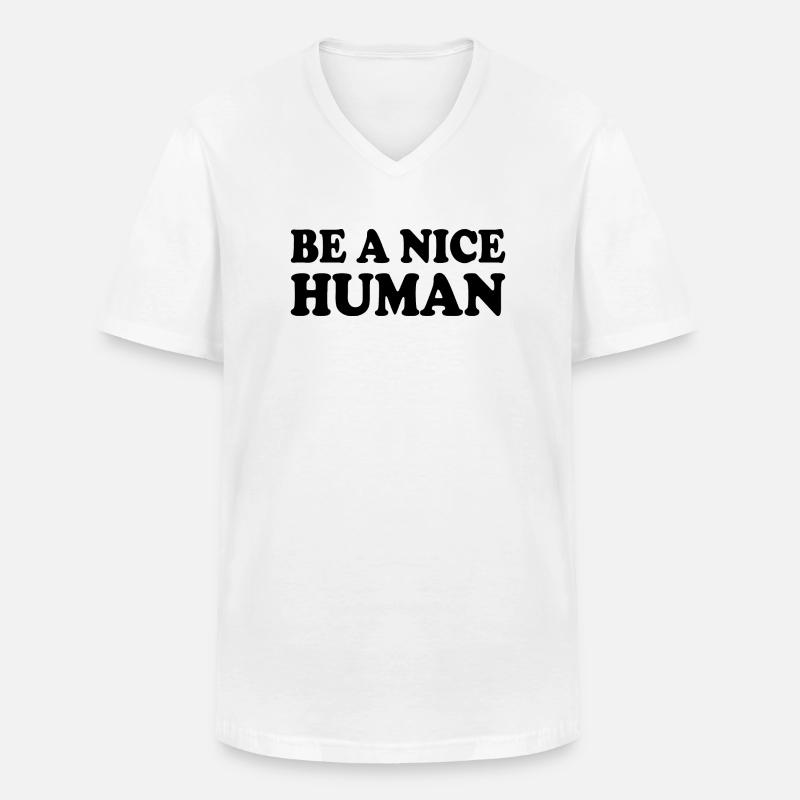 Be a nice human - Männer-T-Shirt mit V-Ausschnitt - Weiß