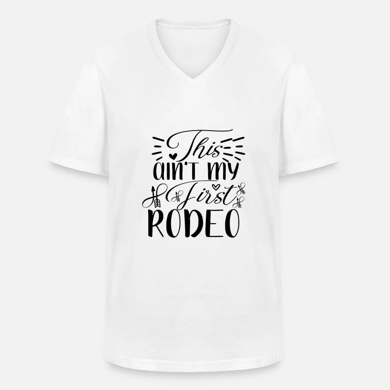 This ain´t my first Rodeo - Männer-T-Shirt mit V-Ausschnitt - Weiß