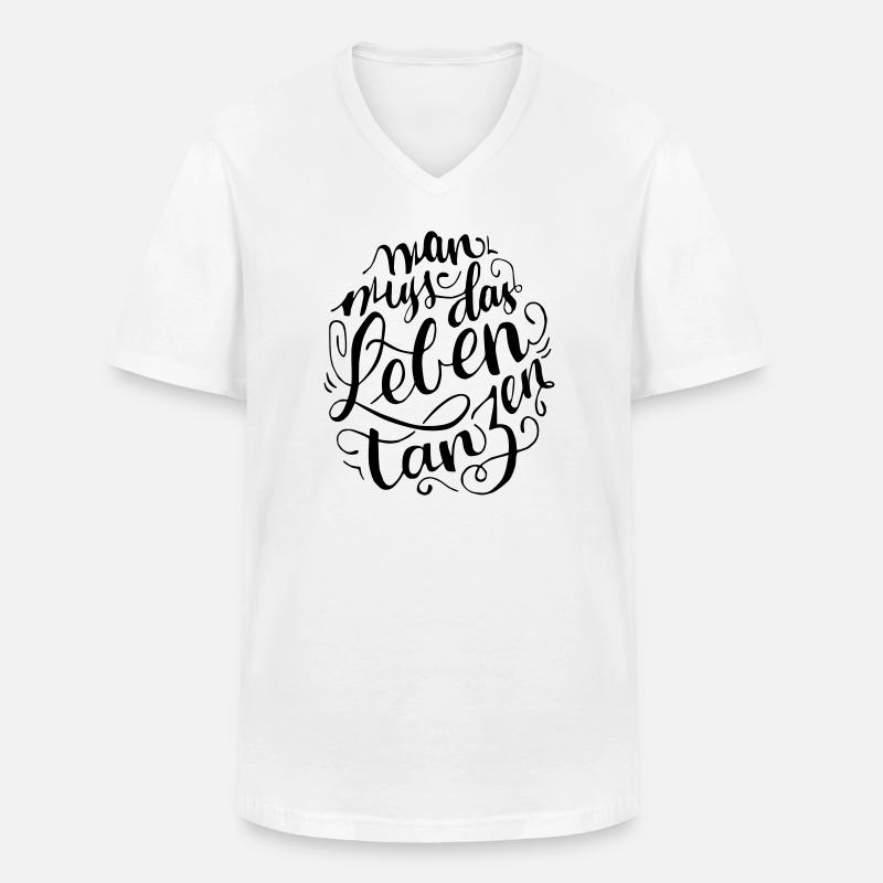 Mann muss das Leben Tanzen - Männer-T-Shirt mit V-Ausschnitt - Weiß
