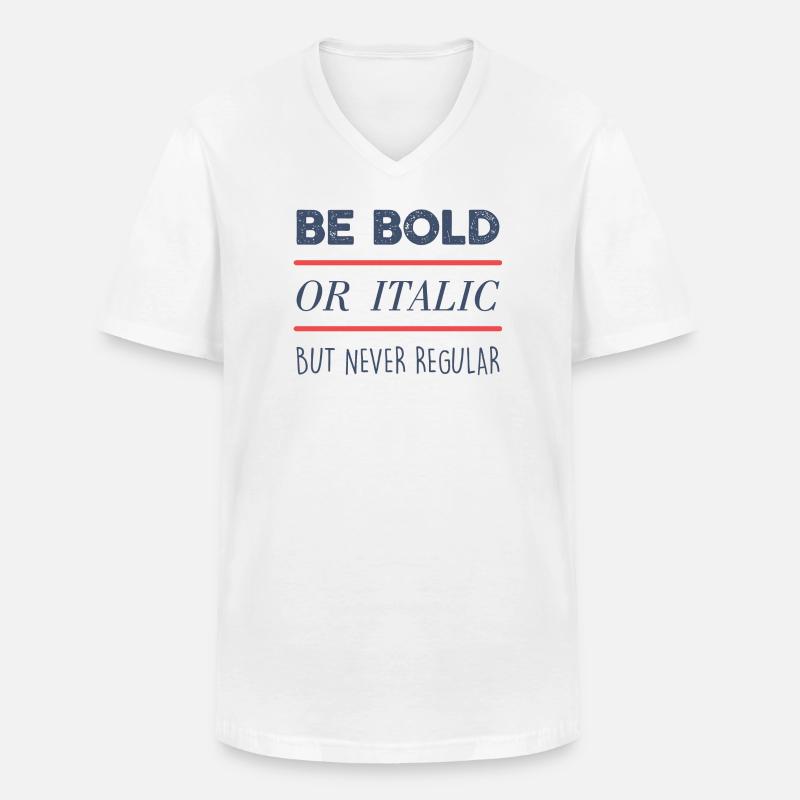 Be Bold - Men's V-Neck T-Shirt - white