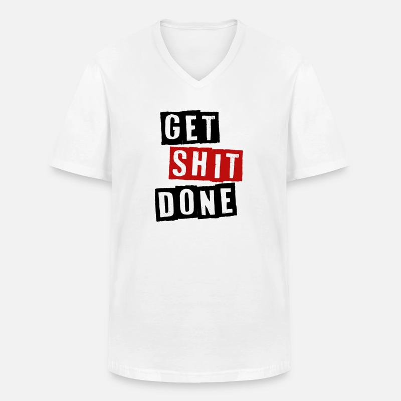 GET SHIT DONE - Männer-T-Shirt mit V-Ausschnitt - Weiß