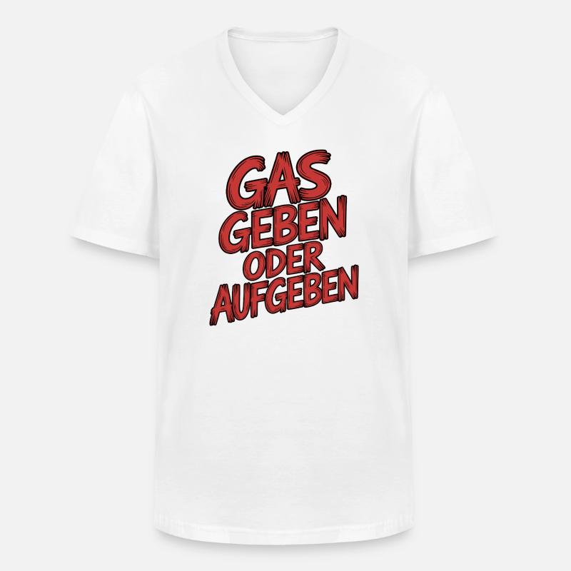 Gas geben oder Aufgeben - Männer-T-Shirt mit V-Ausschnitt - Weiß