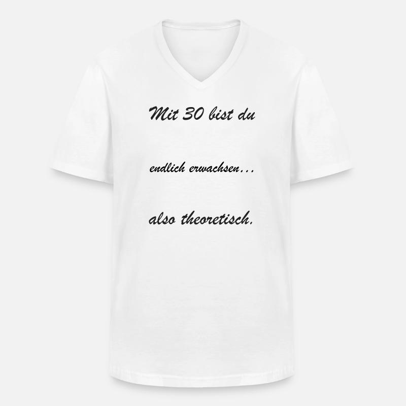 Mit 30 bist du theoretisch - Männer-T-Shirt mit V-Ausschnitt - Weiß
