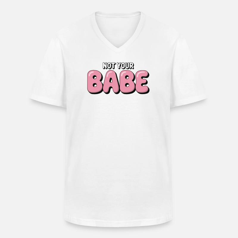 Not Your Babe - Statement Bubble Schrift - Männer-T-Shirt mit V-Ausschnitt - Weiß
