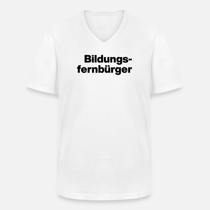 BILDUNGSFERNBÜRGER. DUMME MENSCHEN, SARKASMUS - Männer-T-Shirt mit V-Ausschnitt - Weiß