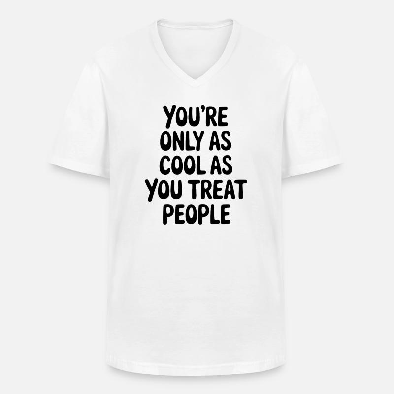 Spruch Statement Respekt Freundlichkeit Geschenk - Männer-T-Shirt mit V-Ausschnitt - Weiß