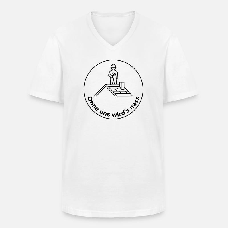 Dachdecker Ohne uns wird’s nass - Männer-T-Shirt mit V-Ausschnitt - Weiß