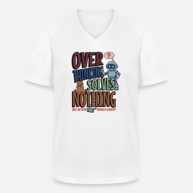 Over Thinking Solves Nothing - Männer-T-Shirt mit V-Ausschnitt - Weiß
