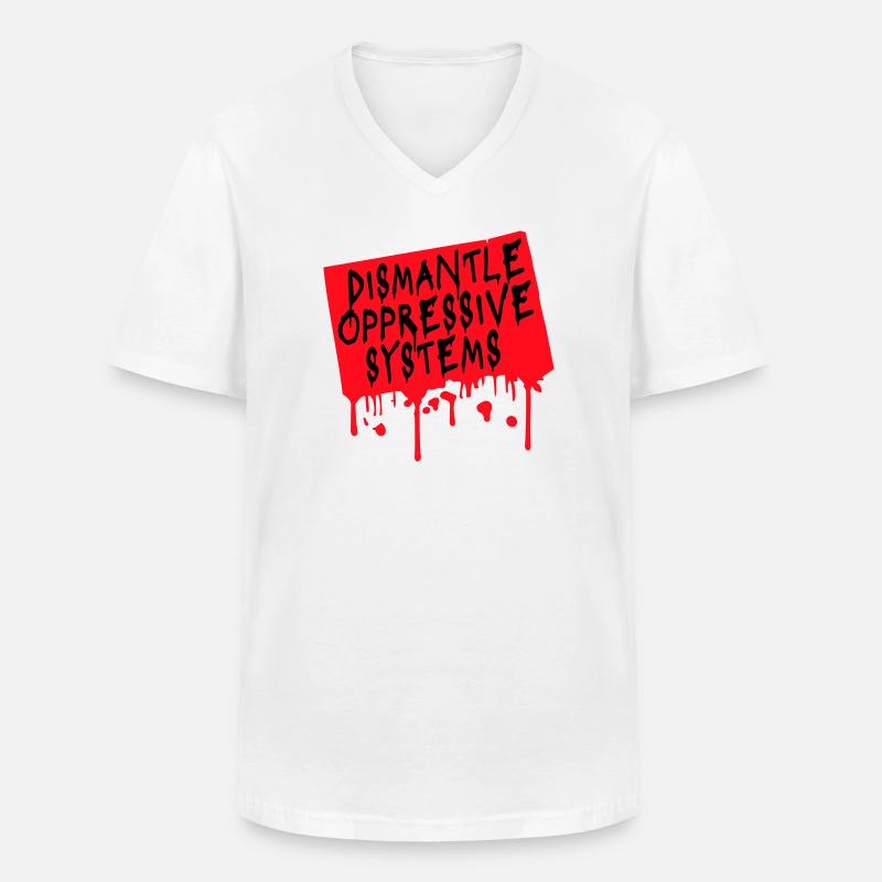 Dismantle Oppressive Systems Aktivismus Statement - Männer-T-Shirt mit V-Ausschnitt - Weiß