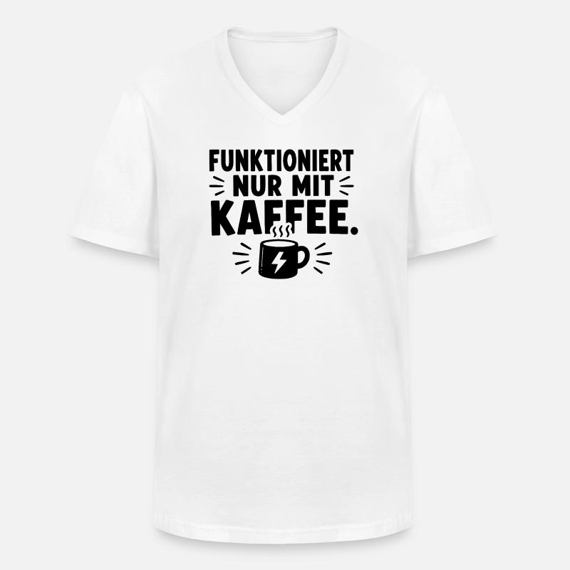  Funktioniert Nur Mit Kaffee Lustiger Kaffee - Männer-T-Shirt mit V-Ausschnitt - Weiß