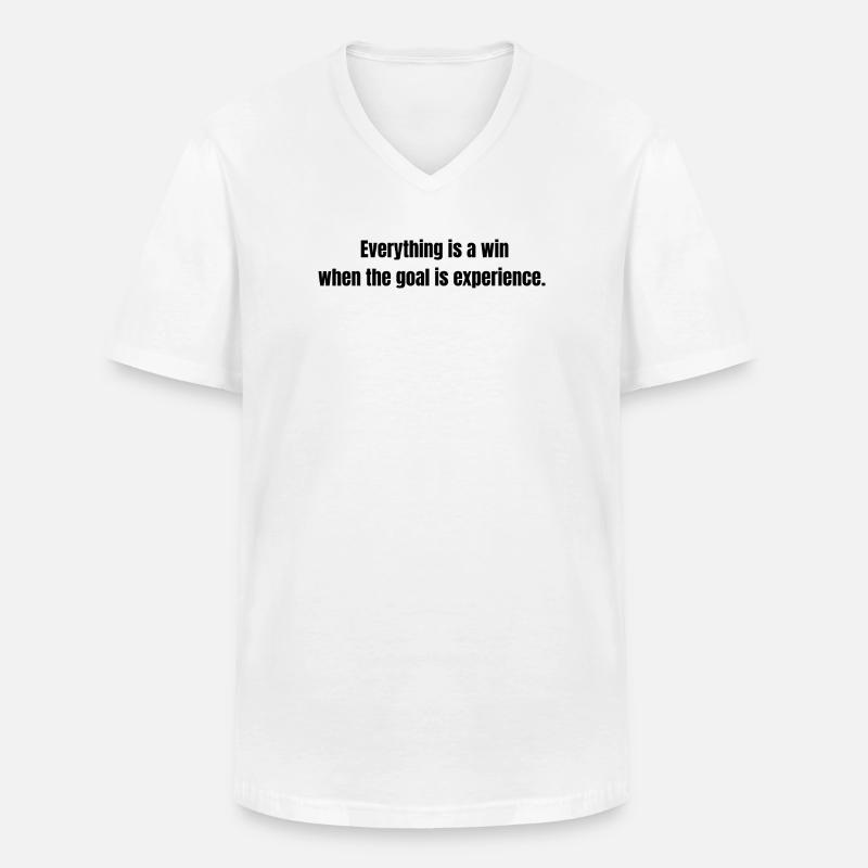 Everything is a Win – Experience Quote - Men's V-Neck T-Shirt - white