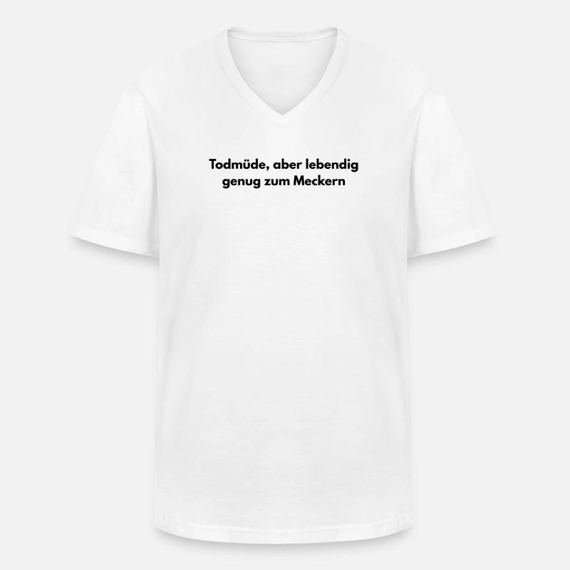 Todmüde – Lustiger Sarkasmus Spruch - Männer-T-Shirt mit V-Ausschnitt - Weiß