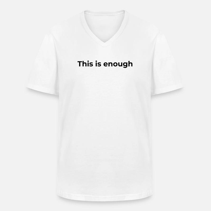 Affirmation Gift | Das ist genug - Männer-T-Shirt mit V-Ausschnitt - Weiß