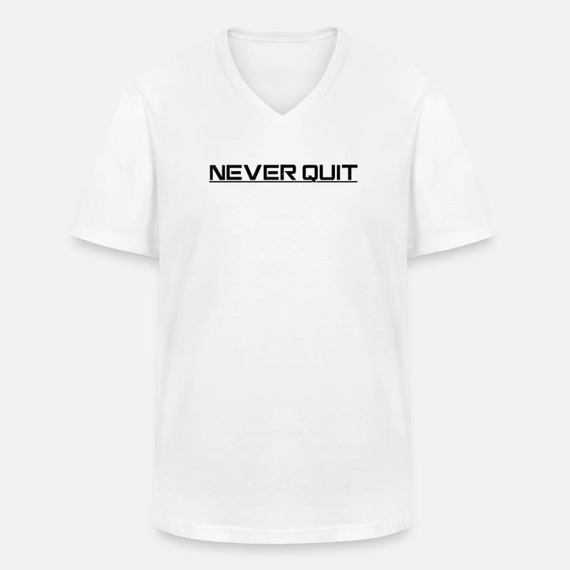 Never Quit Ausdauer Motiv - Männer-T-Shirt mit V-Ausschnitt - Weiß