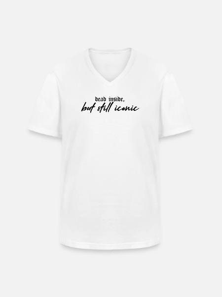Dead Inside, Still Iconic – Dark & Stylish - Männer-T-Shirt mit V-Ausschnitt - Weiß