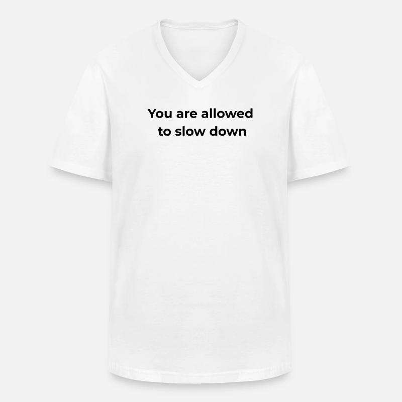 Achtsame Erinnerung | Du darfst langsamer machen - Männer-T-Shirt mit V-Ausschnitt - Weiß