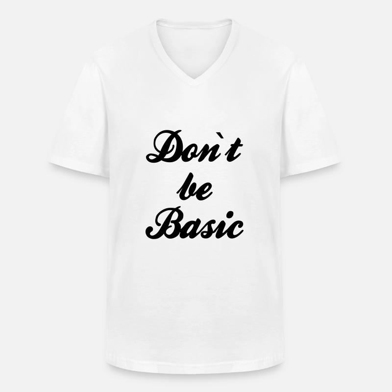 Do not be basic - Männer-T-Shirt mit V-Ausschnitt - Weiß